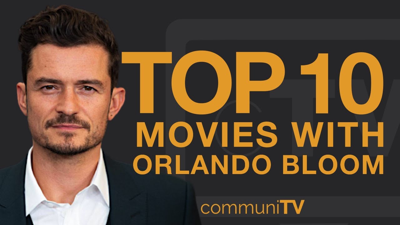 Top 10 Orlando Bloom Movies