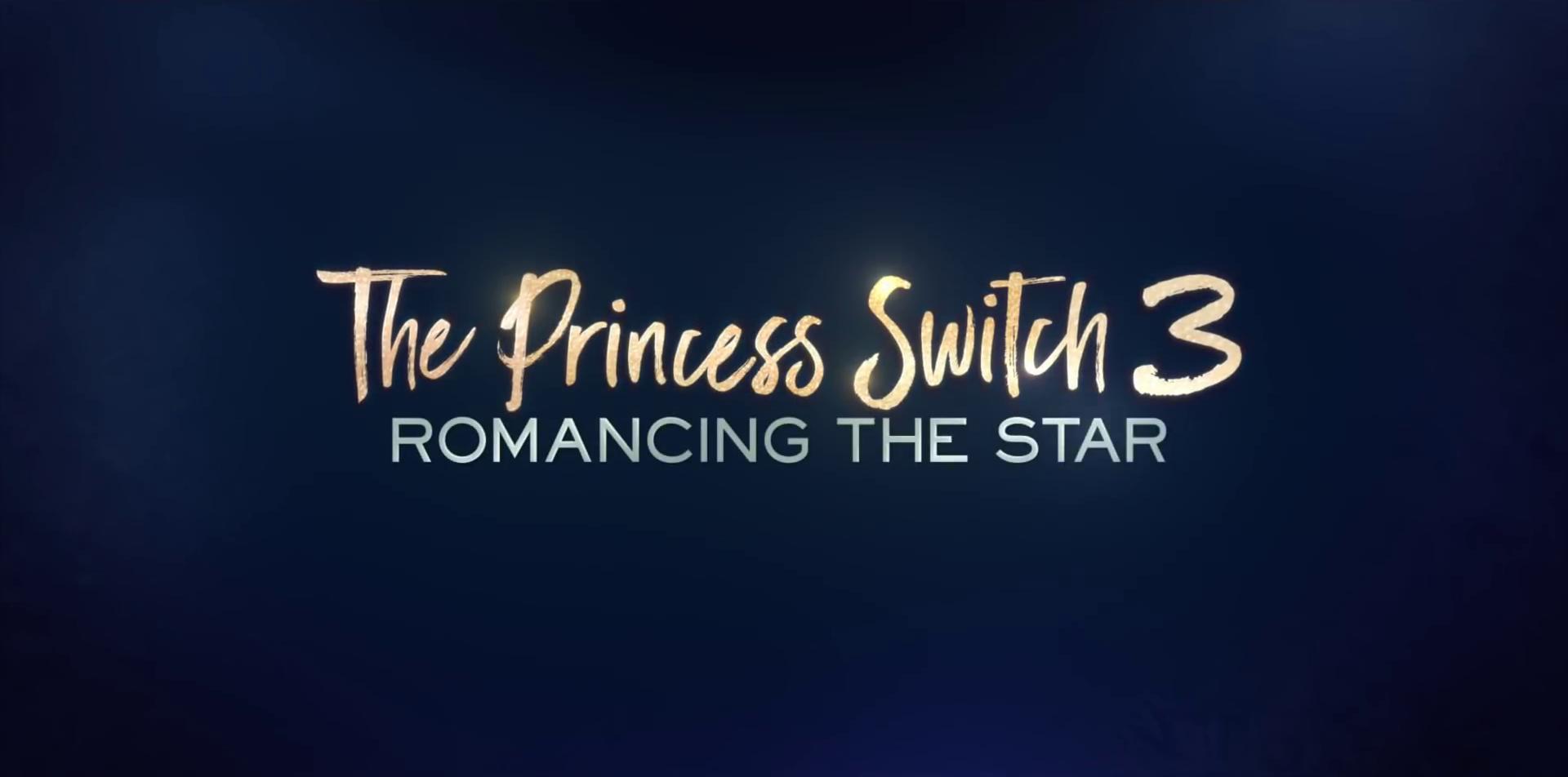 The Princess Switch 3: Romancing the Star (2021)