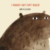 I Want My Hat Back, by Jon Klassen
