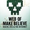 Web of Make Believe: Death, Lies and the Internet (2022)