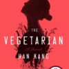 Han Kang. The Vegetarian.