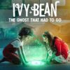 Ivy + Bean: The Ghost That Had to Go