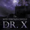 'The Mysterious Castle of Dr. X', by Wylie Perlit