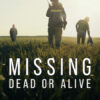 Missing: Dead or Alive?