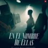 En el nombre de ellas Tv series Netflix