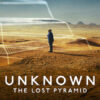 Unknown: The Lost Pyramid
