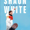 Shaun White: The Last Run