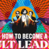 How to Become a Cult Leader