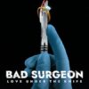 Bad Surgeon: Love Under the Knife