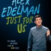 Alex Edelman: Just For Us