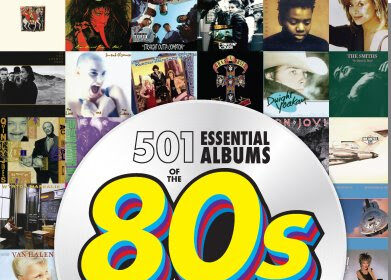 501 Essential Albums of the ‘80s: The Music Fan’s Definitive Guide By Gary Graff